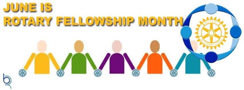 JUNE IS ROTARY FELLOWSHIPS MONTH | Rotary Club of Guelph South