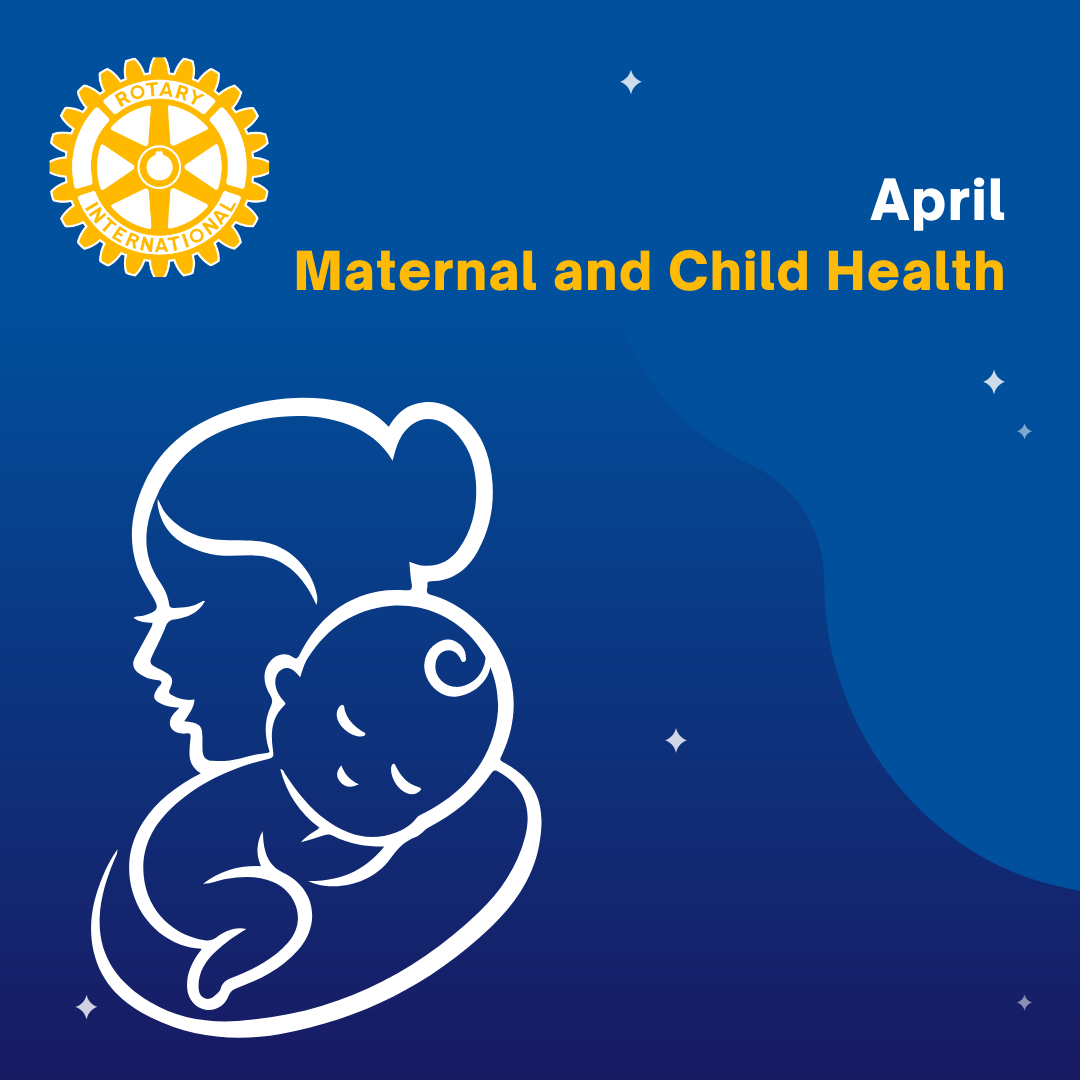 April is Maternal and Child Health Month | Rotary Club of Edmonton Mayfield