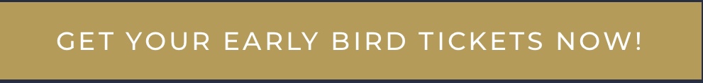 Get Your Early Bird Tickets Now!