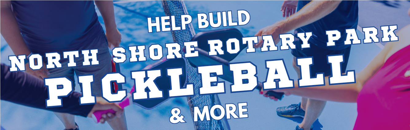Help Build North Shore Rotary Park Pickleball
