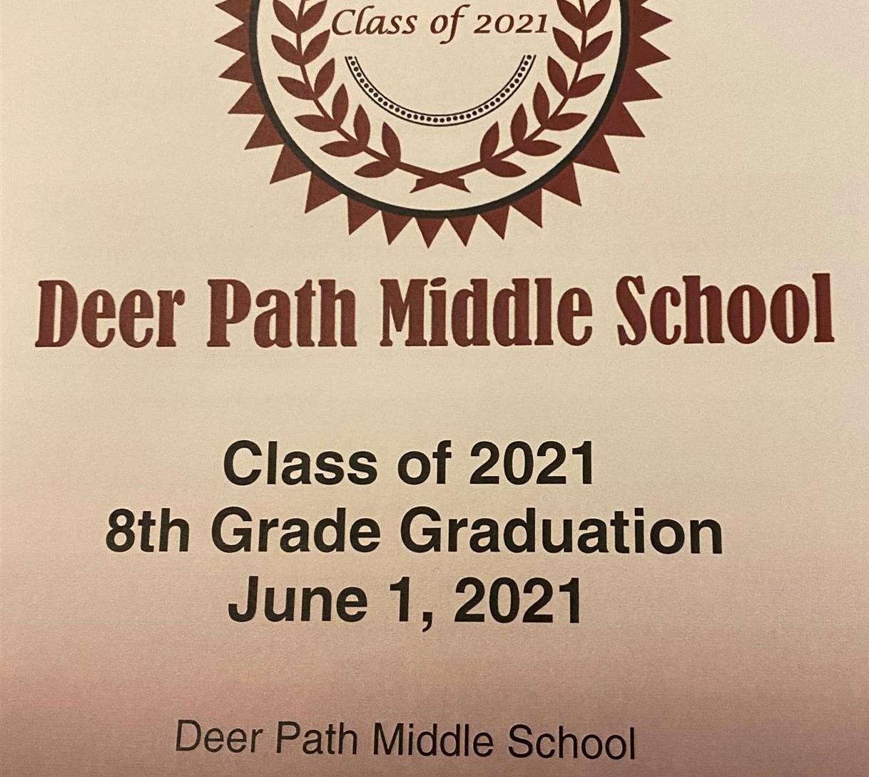 Class of 2021, Deer Path Middle School in a logo, Class of 2021 8th Grade Graduation June 1, 2021, Deerpath Middle School