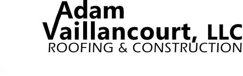 Adam Vaillancourt, LLC Roofing and Construction