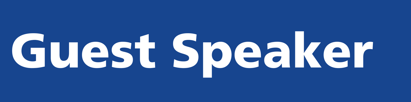 Blue background with white text that reads Guest Speaker