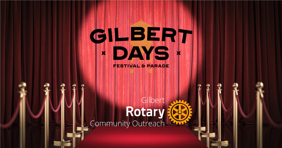 Gilbert Rotary Club - Community Outreach **Gilbert Days Parade**