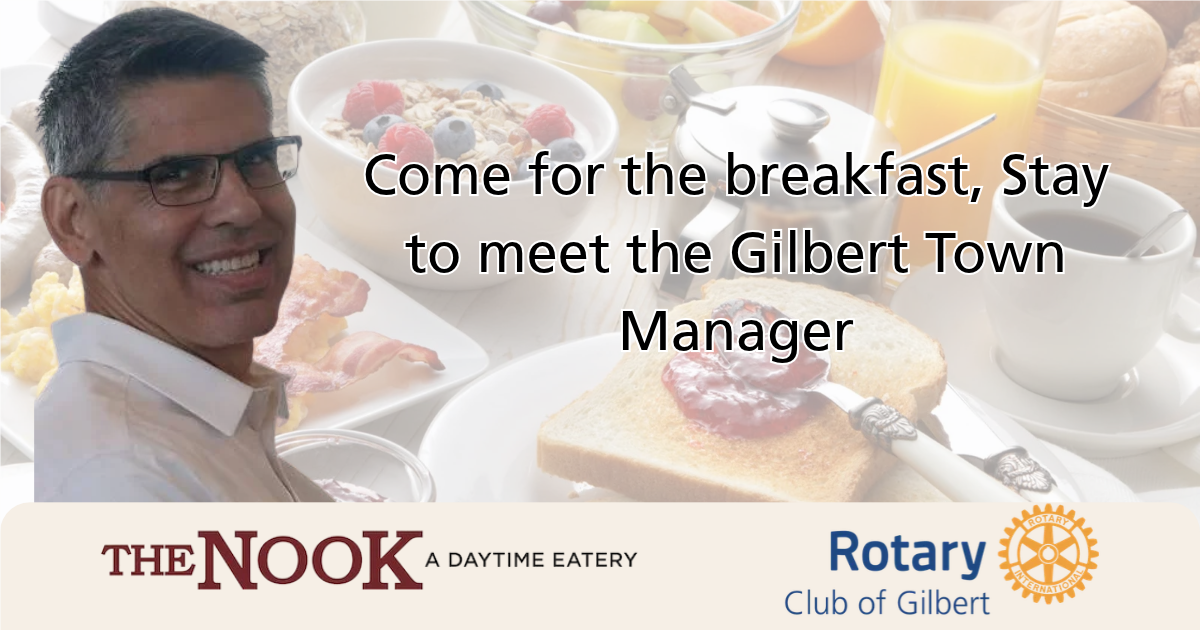 Gilbert Rotary - Club Meeting - Special Guest