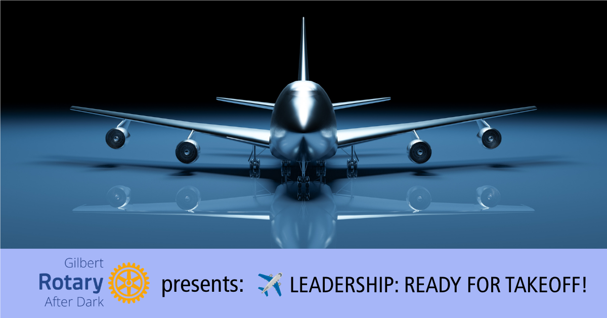 Gilbert Rotary After Dark - Leadership Series