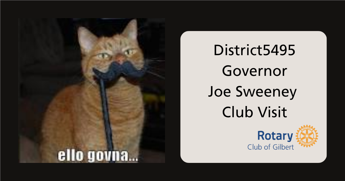 Gilbert Rotary - Club Meeting ** Breakfast with the Governor **