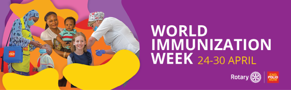 World Immunization Week 2024 | Rotary Club of Grand Prairie Metro