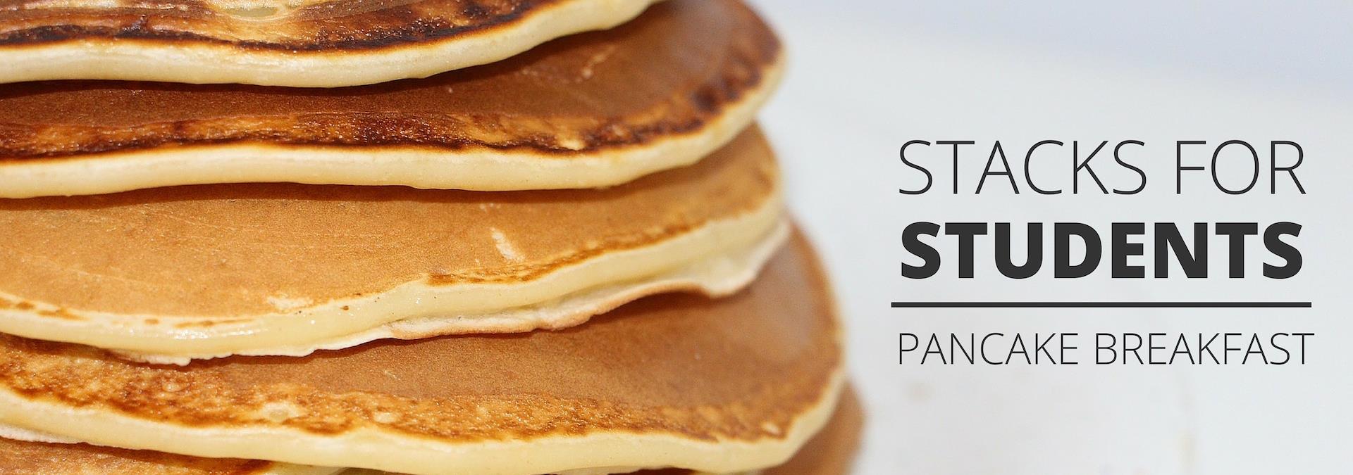 Stacks for Students Pancake Breakfast