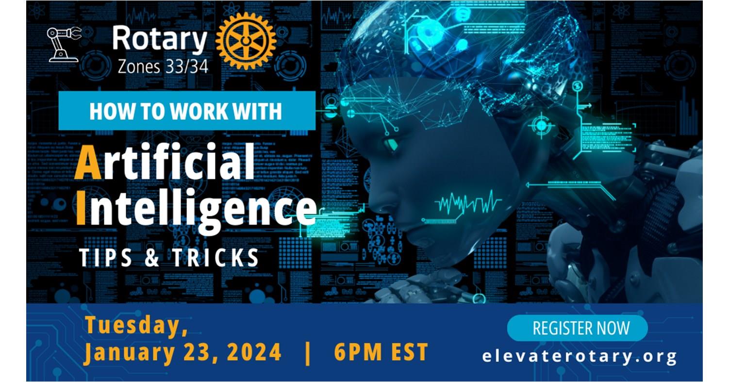  HOW TO WORK WITH Artificial Intelligence - Tips & Tricks | Jan, 23, 2024 - Register now via ElevateRotary.org