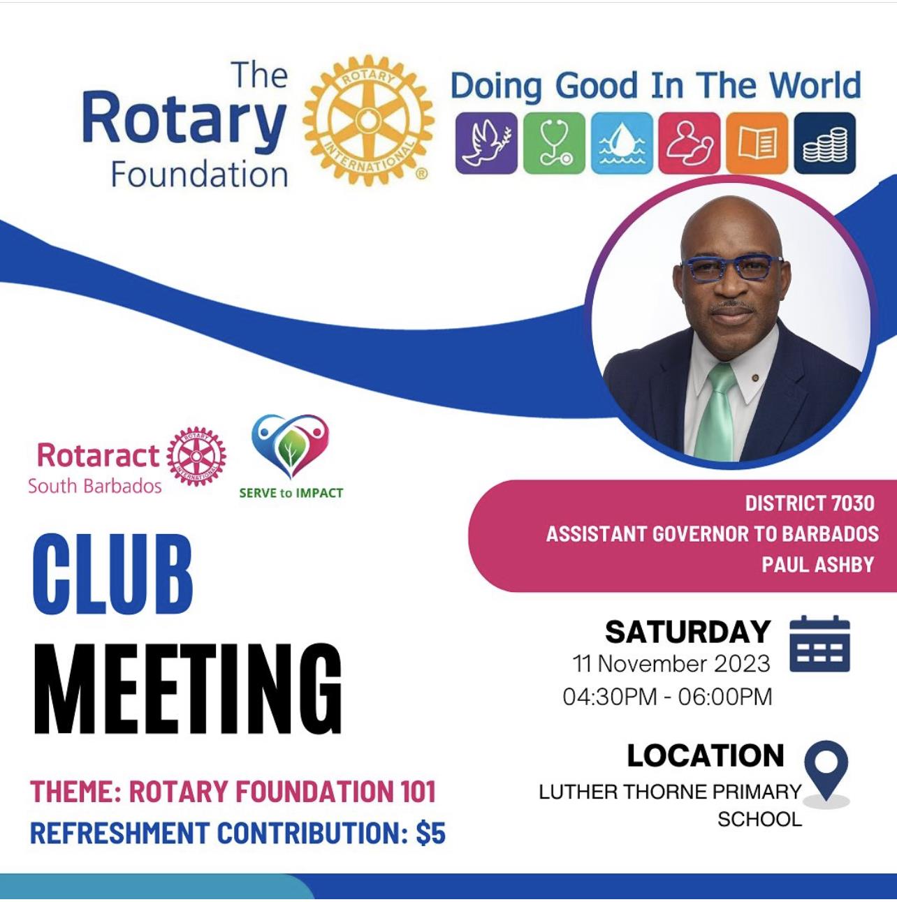Let’s commemorate Rotary Foundation month with Rotary Foundation 101   District 7030 AG to Barbados, Paul Ashby, will be giving us an in-depth look at the Foundation at our next club meeting!   Saturday 11th November, 4:30PM at Luther Thorne Primary School. See you there!