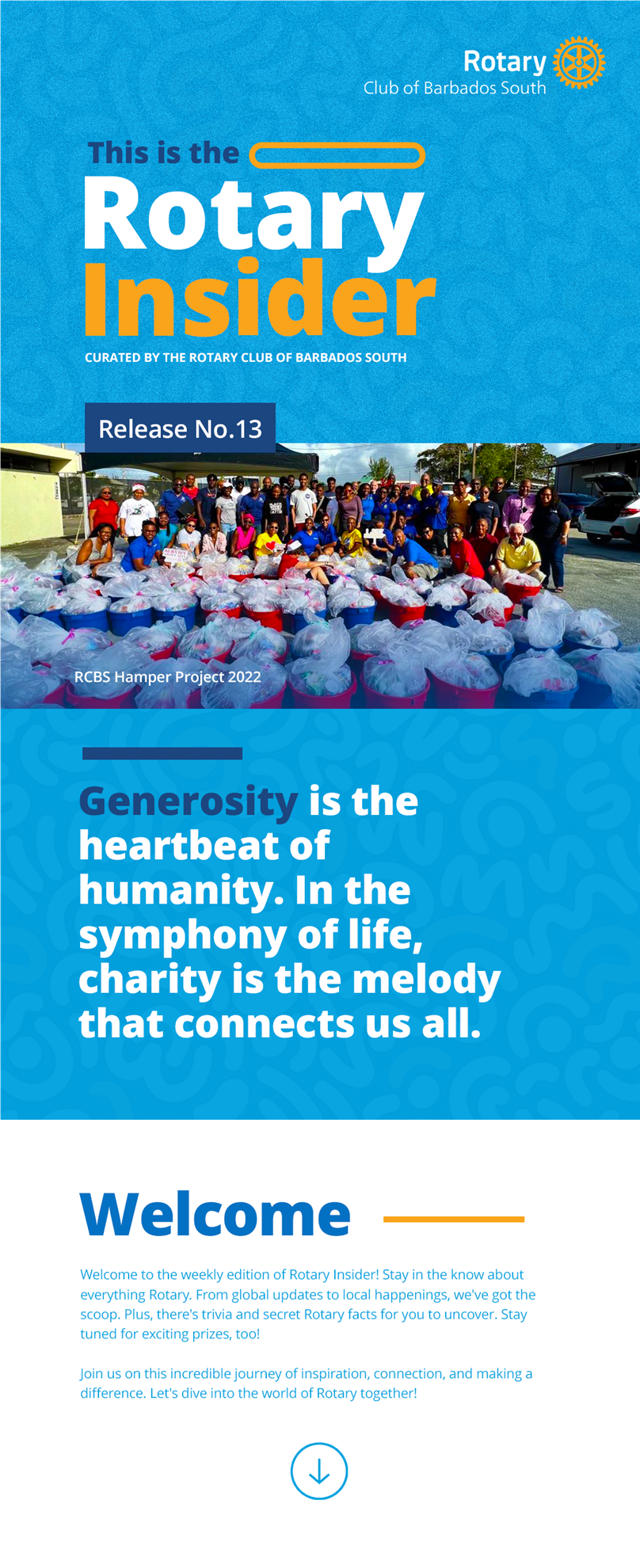 This is the Rotary Insider curated by the Rotary Club of Barbados South Release No.13.  Photo: Rotary Club of Barbados South Hamper Project 2023.  Quote: Generosity is the heartbeat of humanity. In the symphony of life, charity is the melody that connects us all.  Welcome to the weekly edition of Rotary Insider! Stay in the know about everything Rotary. From global updates to local happenings, we've got the scoop. Plus, there's trivia and secret Rotary facts for you to uncover. Stay tuned for exciting prizes, too!   Join us on this incredible journey of inspiration, connection, and making a difference. Let's dive into the world of Rotary together!