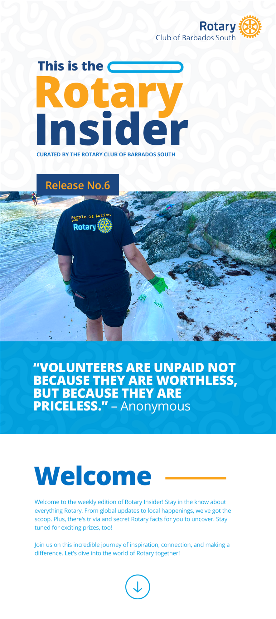 This is the Rotary Insider curated by the Rotary Club of Barbados South Release No.6.   Image: PDG Sonya Alleyne collecting garbage at a beach clean up at Enterprise Beach.  Quote: “Volunteers are unpaid not because they are worthless, but because they are priceless.” – Anonymous  Welcome to the weekly edition of Rotary Insider! Stay in the know about everything Rotary. From global updates to local happenings, we've got the scoop. Plus, there's trivia and secret Rotary facts for you to uncover. Stay tuned for exciting prizes, too!   Join us on this incredible journey of inspiration, connection, and making a difference. Let's dive into the world of Rotary together!