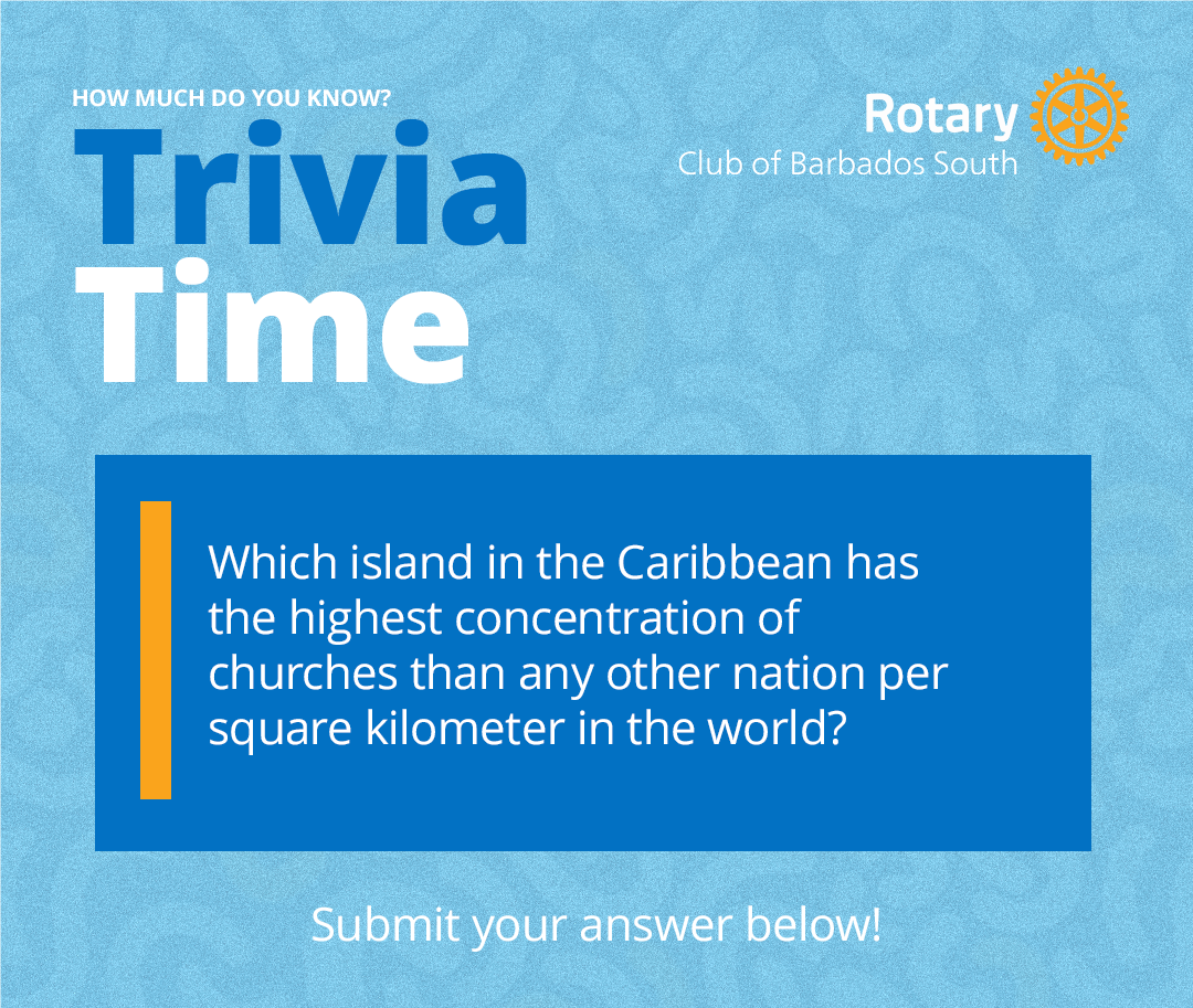 How much do you know? Trivia Time  Question: Which island in the Caribbean has the highest concentration of churches than any other nation per square kilometer in the world?