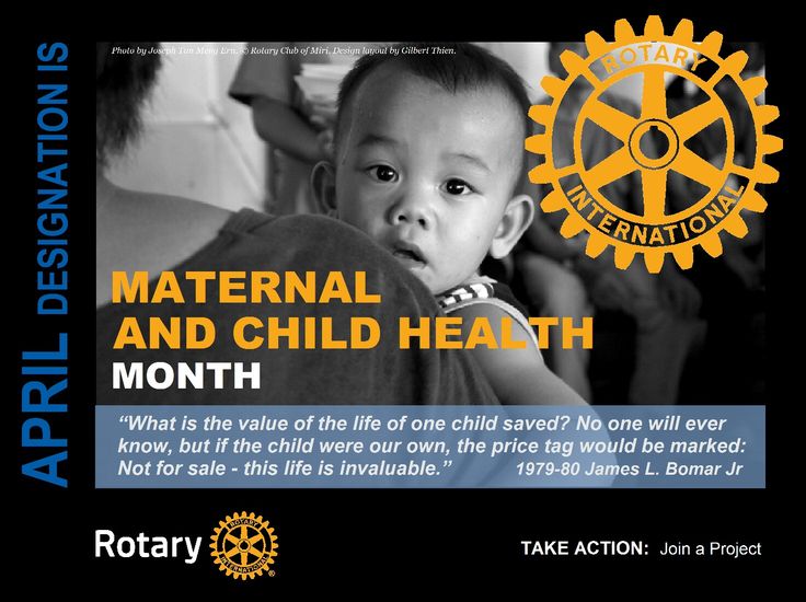 April is MATERNAL AND CHILD HEALTH Month Rotary District 7010