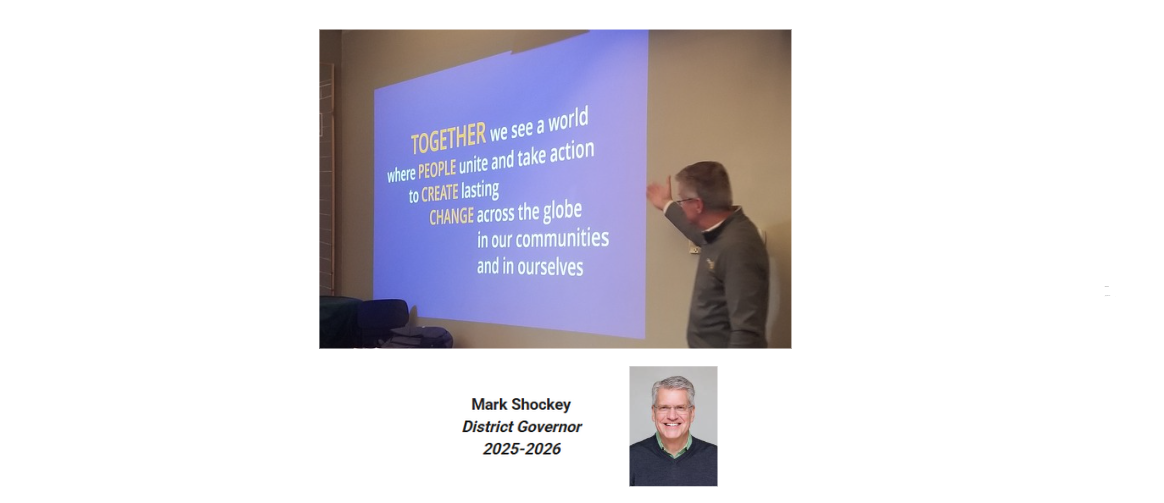 District Governor Mark Shockey shares his vision for the new Rotary year!