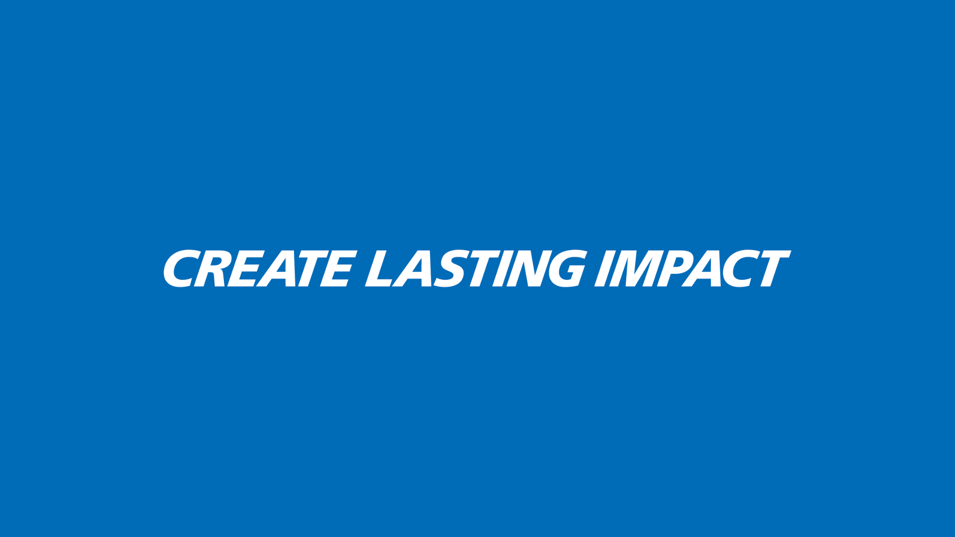 Create Lasting Impact