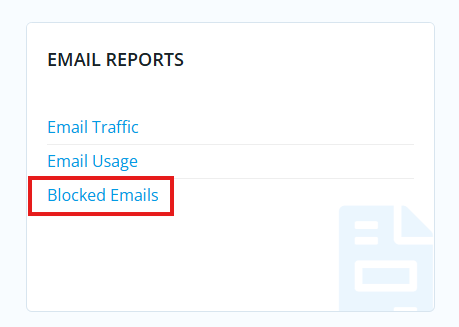 Click Blocked Emails in the Email Reports section