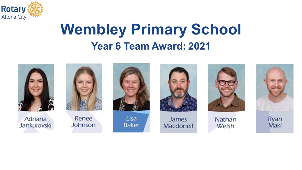 2021 Hobsons Bay Rotary Teacher Awards Wembley PS Year 6 Team