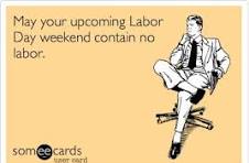 27 Classic Labor Day Memes For The Long Weekend | Labor day ...
