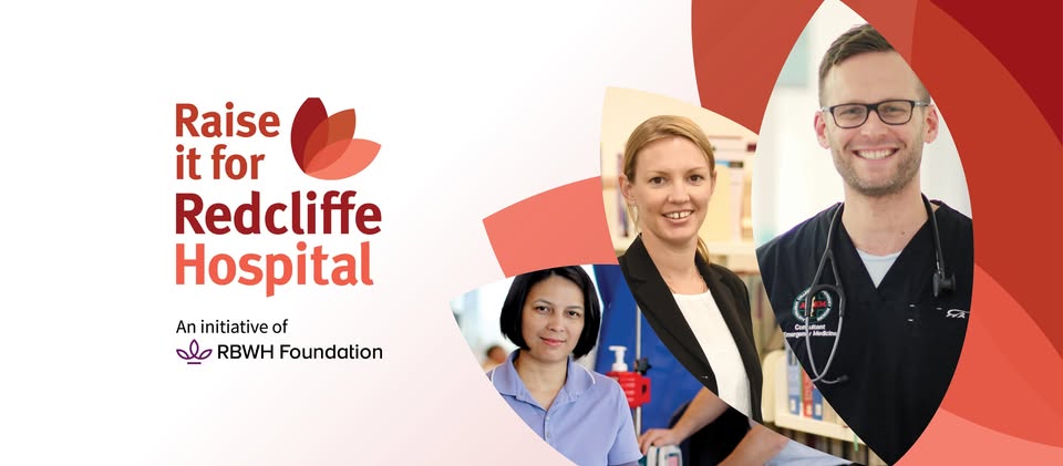 Raise It For Redcliffe Hospital Campaign