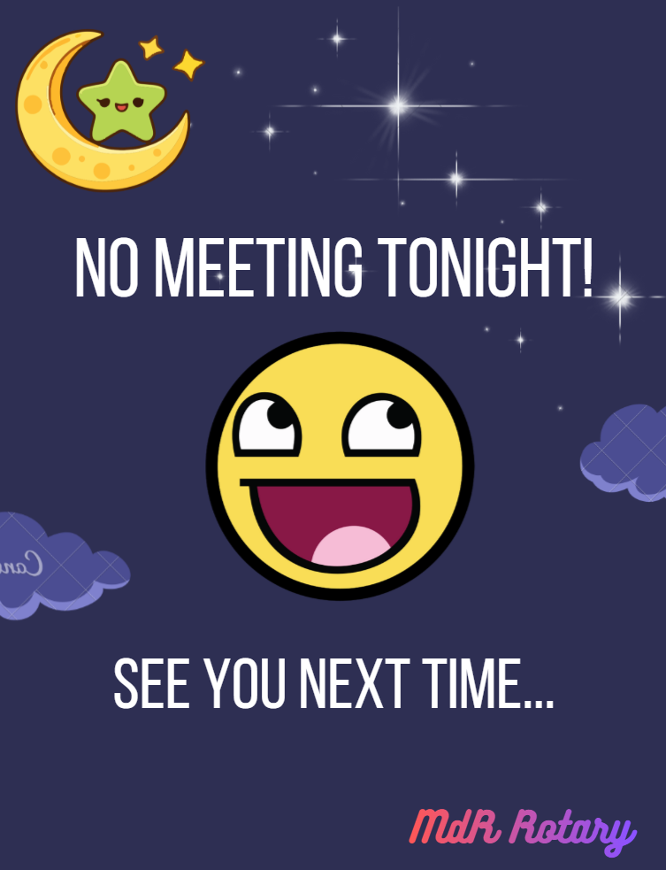 No Club Meeting tonight-May 14