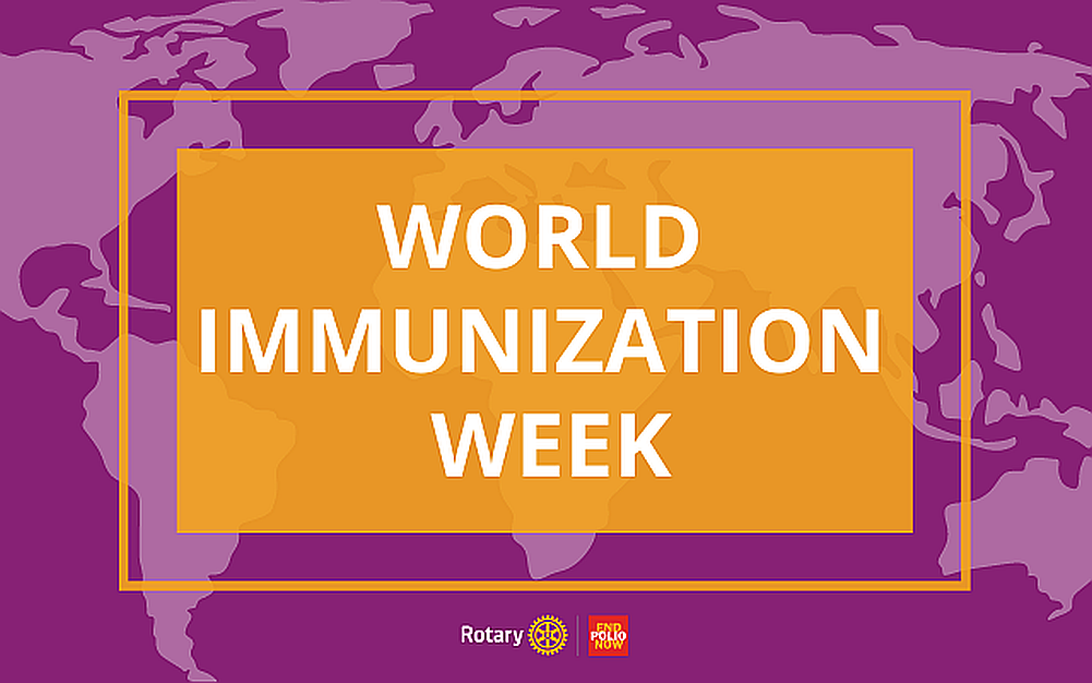 Join Rotary for World Immunization Week, through April 30 | Rotary ...