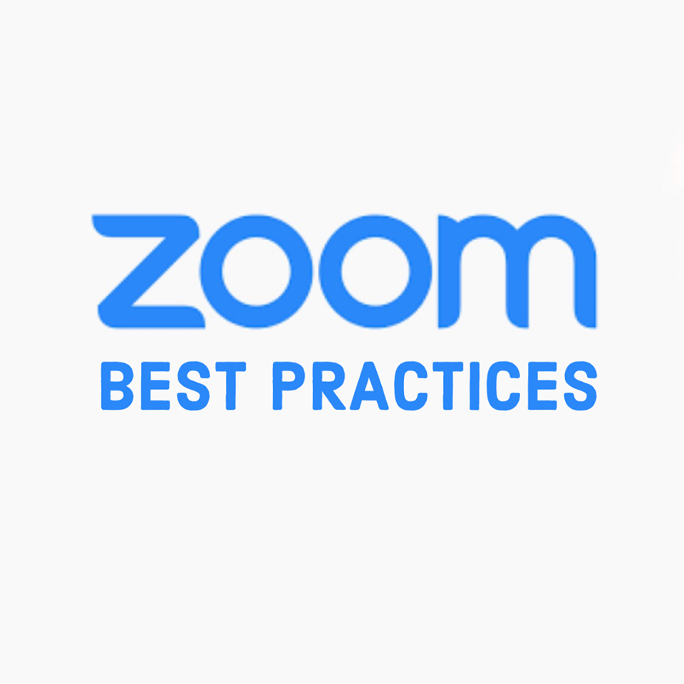 Best Practices When Using the Zoom Video Conferencing Platform