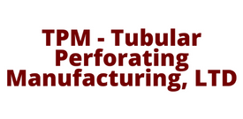 TPM- Tubular Perforating Manufacturing, LTD