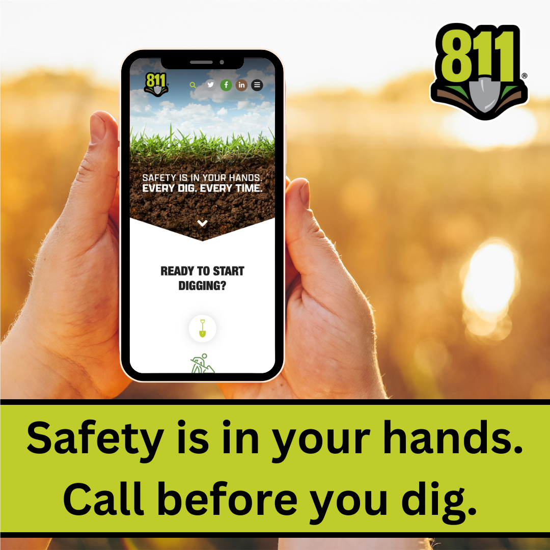 Safety is in your hands. Call before you dig.