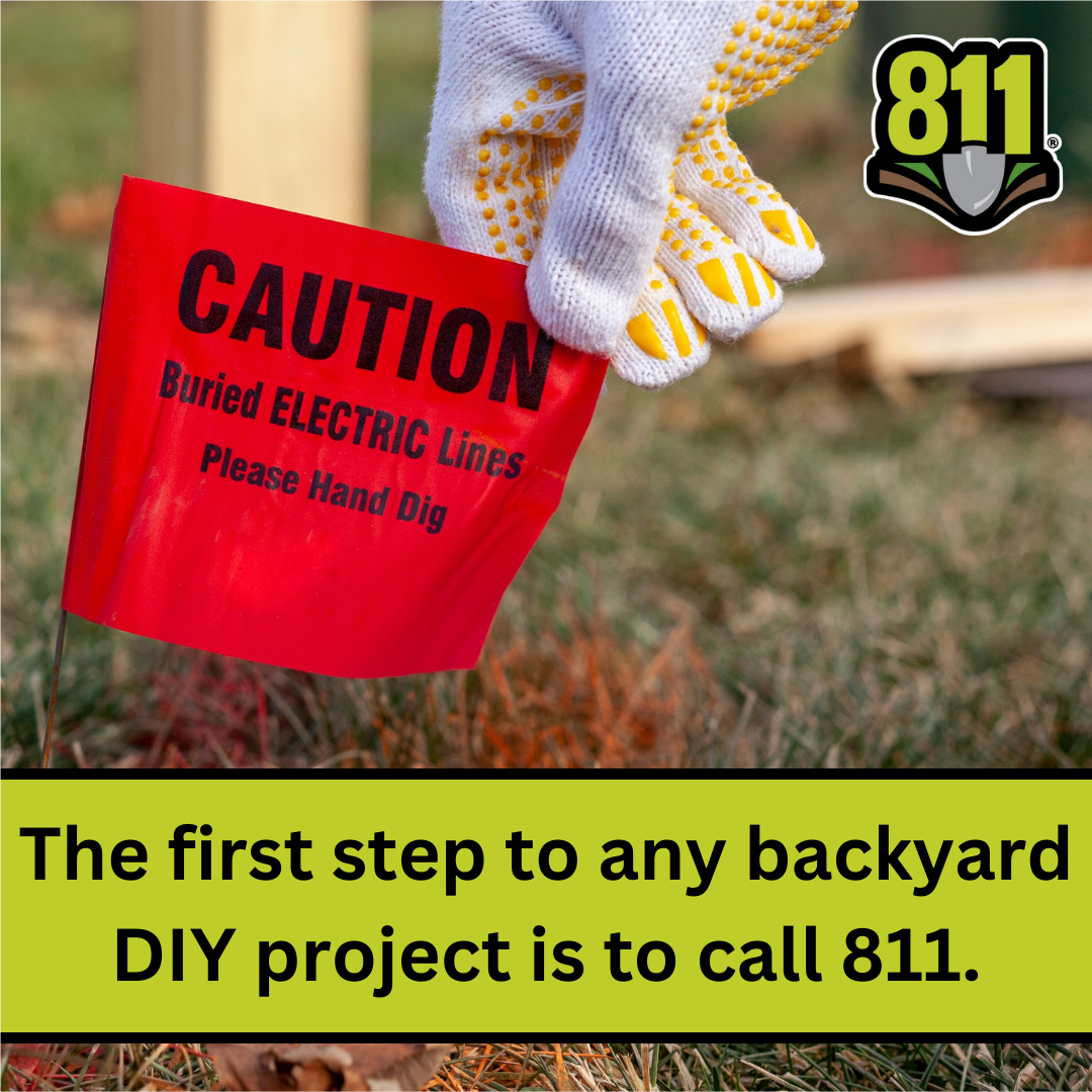 The first step to any backyard DIY project is to call 811.