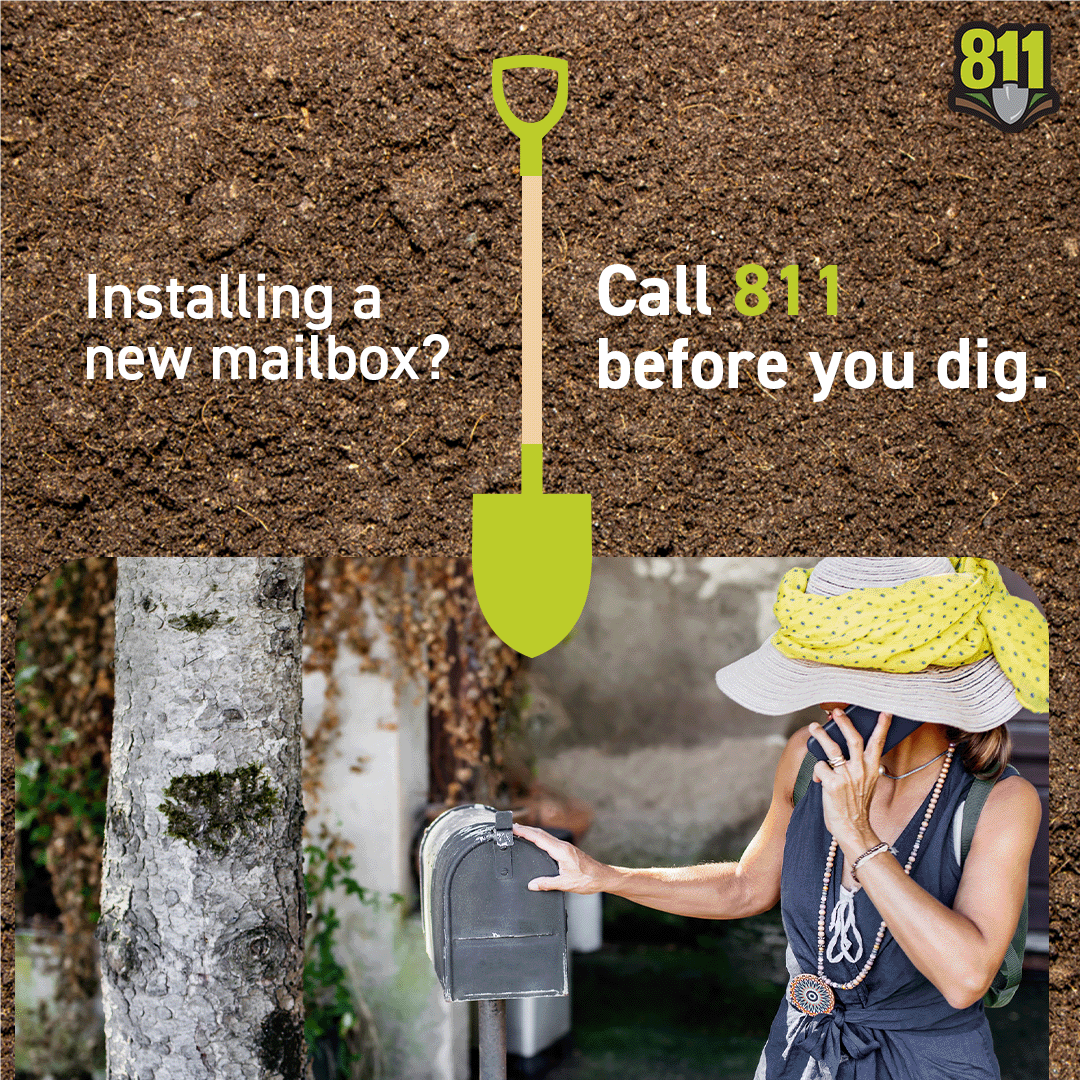 Installing a new mailbox? Call 811 before you dig.