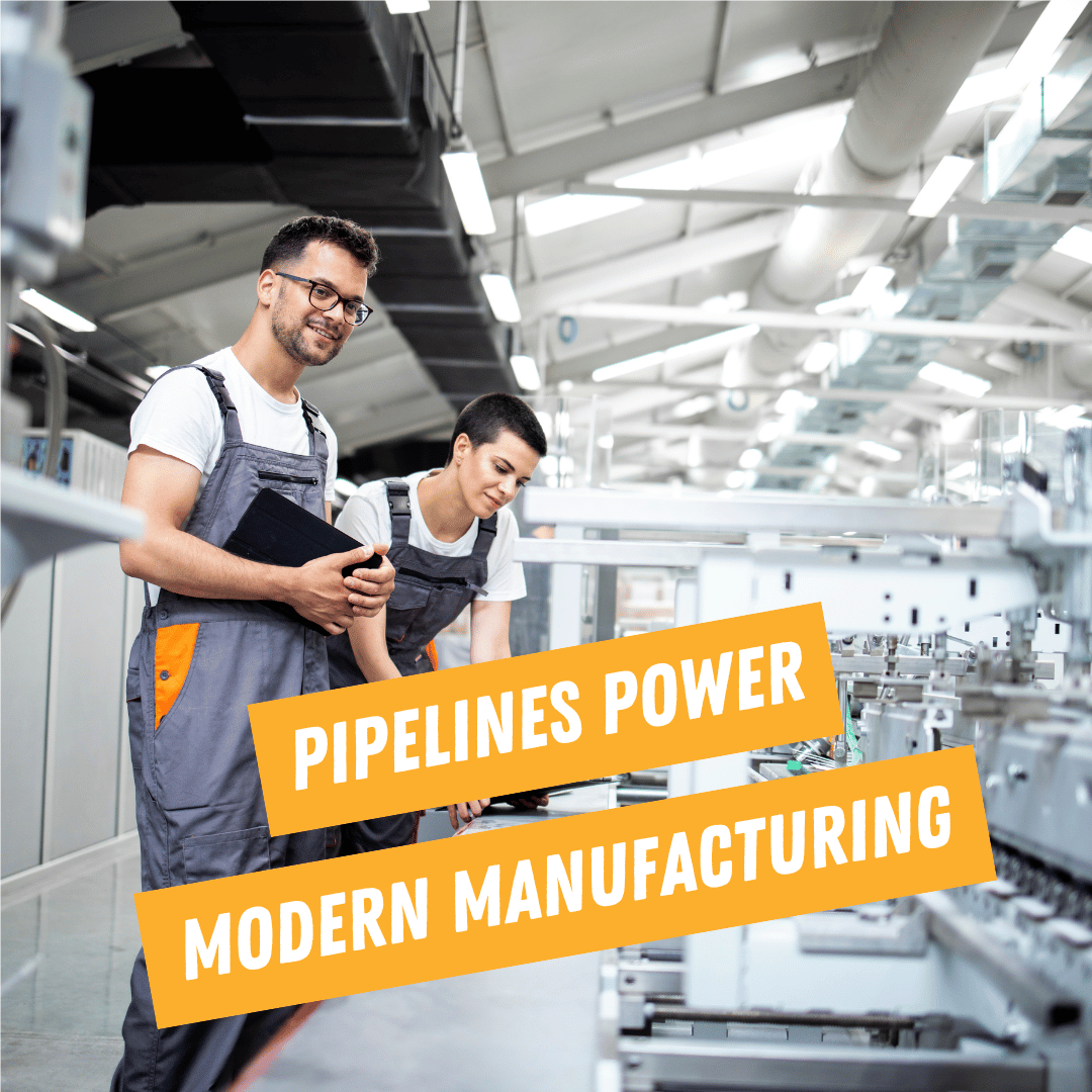 Pipelines Power Modern Manufacturing