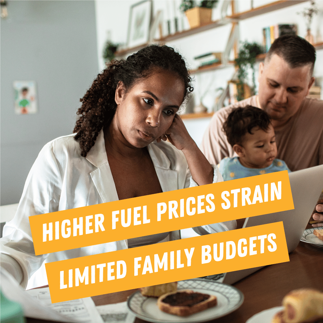 Higher Fuel Prices Strain Limited Family Budgets