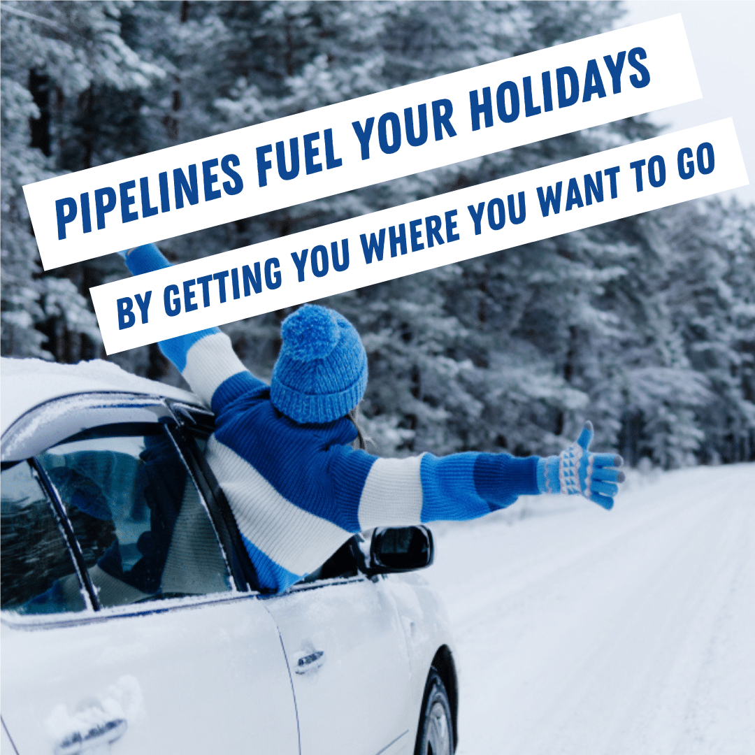 Pipelines Fuel Your Holidays