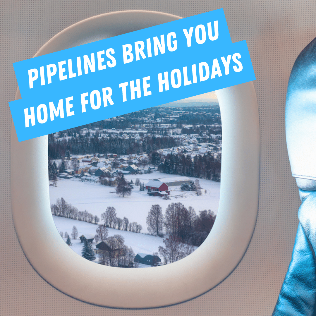Pipelines Fuel Your Holidays
