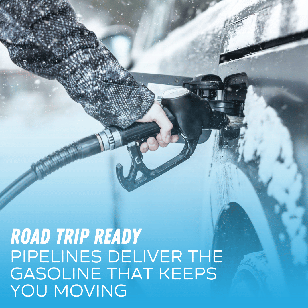 Pipelines Deliver the Gasoline That Keeps You Moving