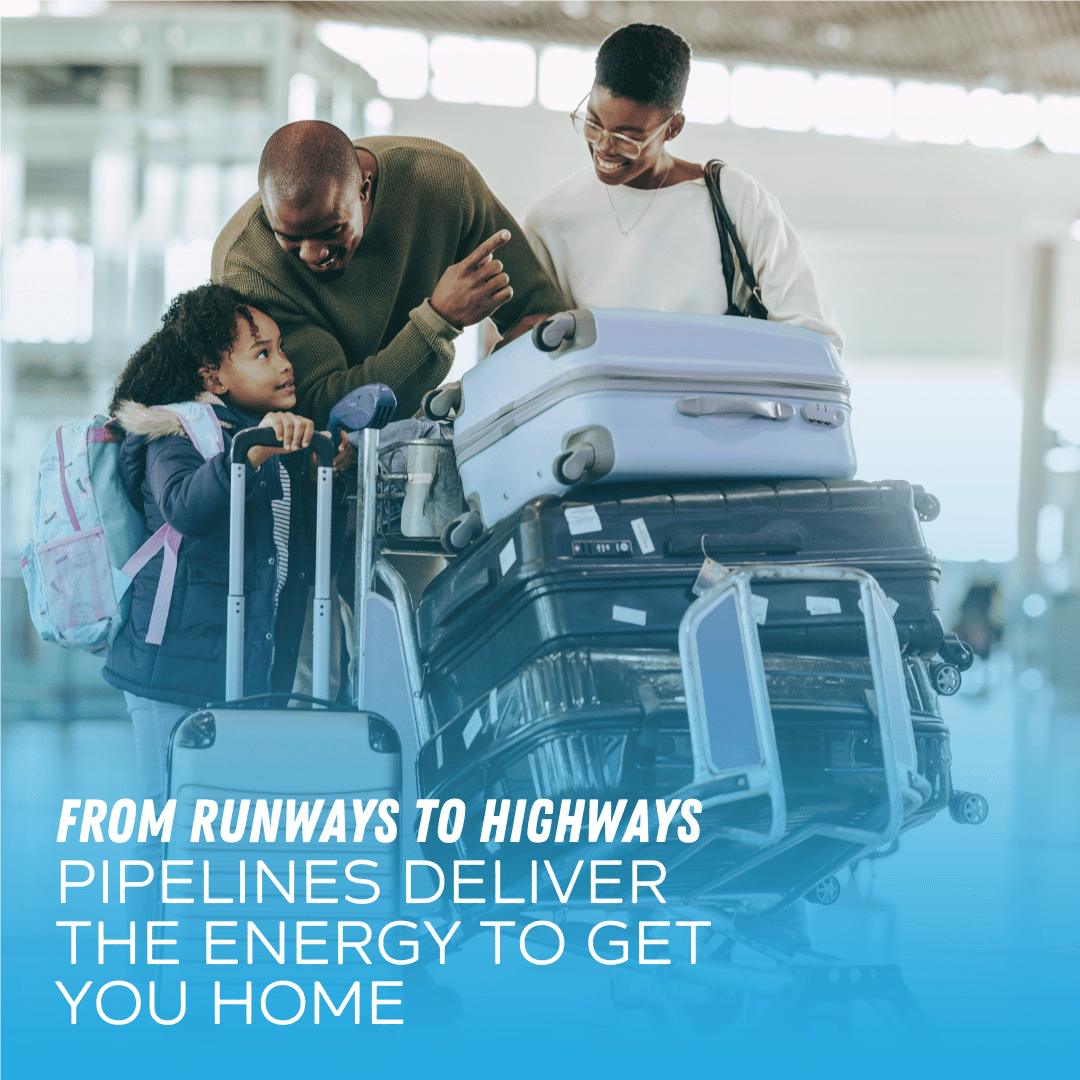 From runways to highways pipelines deliver the energy to get you home