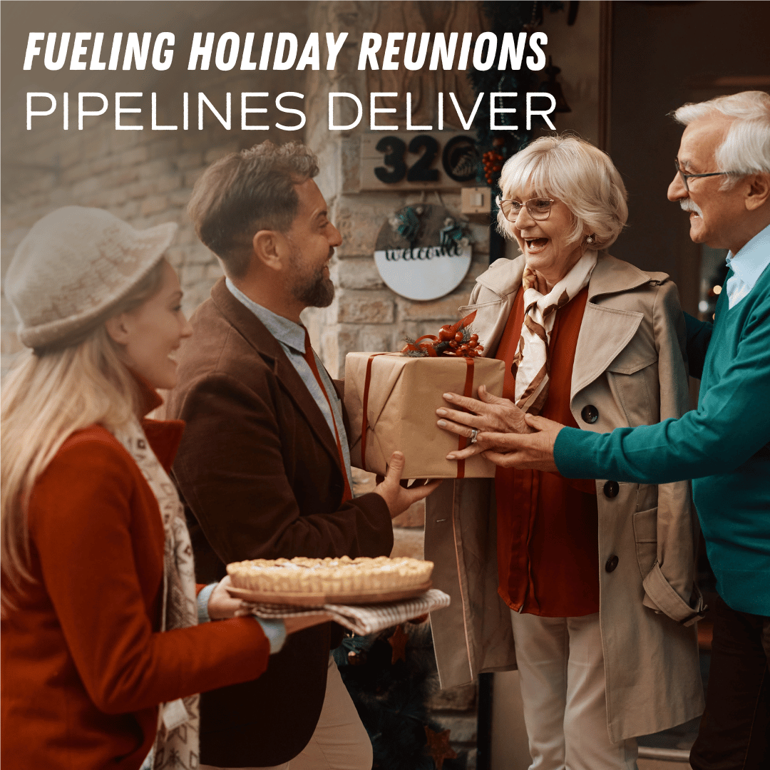 Fueling Holiday Reunions | Pipelines Deliver