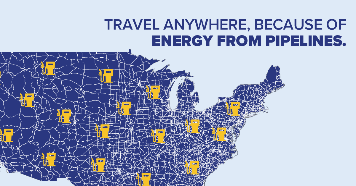 Travel Anywhere, Because of Energy From Pipelines