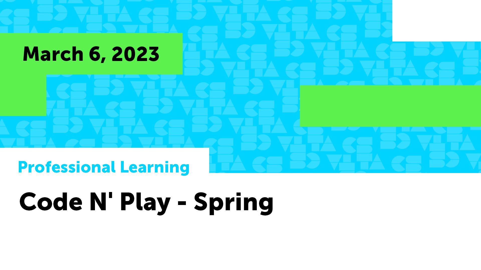 Code N' Play - Spring | Computer Science Teachers Association