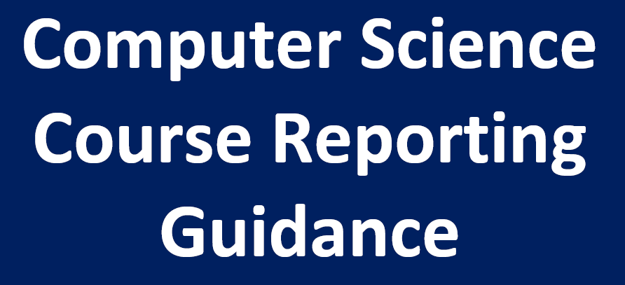 blue rectangle with words "Computer Science Course Reporting Guidance" written in white