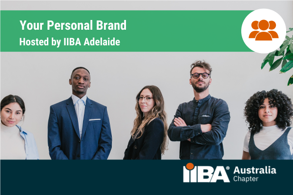 IIBA Adelaide (In-Person) - Your Personal Brand