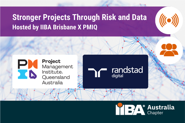 IIBA Brisbane x PMIQ (Hybrid) - Stronger Projects Through Risk and Data