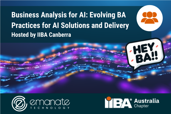 IIBA Canberra (In-Person) - Business Analysis for AI: Evolving BA Practices for AI Solutions and Delivery