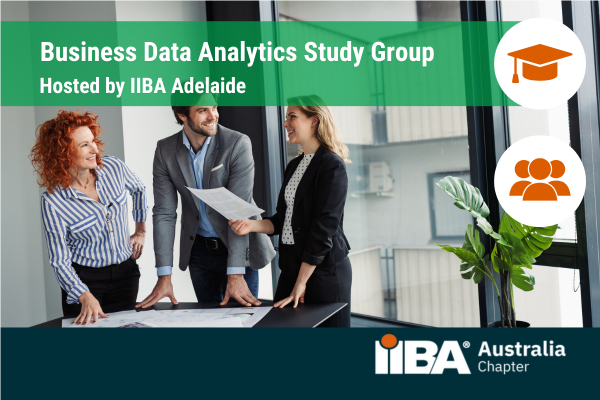 IIBA Adelaide (In-Person) - Business Data Analytics Study Group