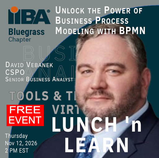 Bluegrass IIBA - Unlock the Power of Business Process Modeling with BPMN