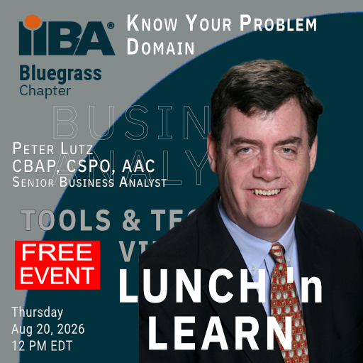 Bluegrass IIBA - Lunch ‘n Learn BA Technique – Know Your Problem Domain 