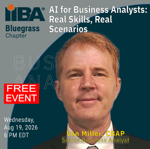 Bluegrass IIBA - AI for Business Analysts: Real Skills, Real Scenarios 