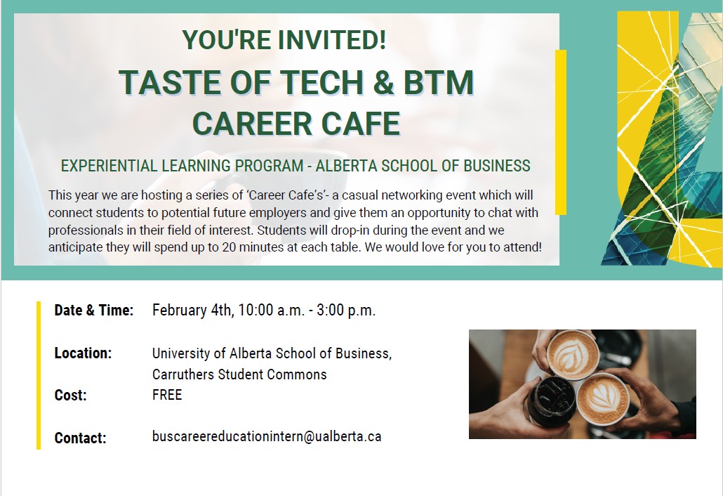 Partnering with the Alberta School of Business: Taste of Tech & BTM Career Café (Exclusive to U of A Students)